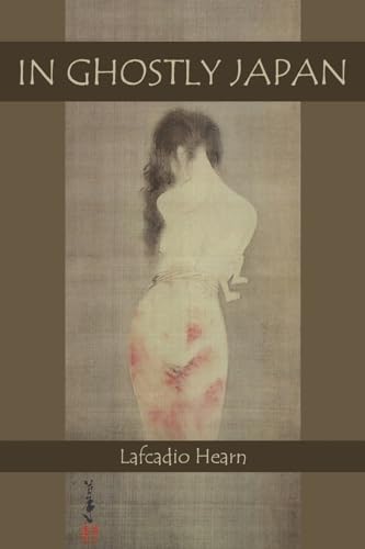In Ghostly Japan: Japanese Legends of Ghosts, Yokai, Yurei, and Other Oddities von Waking Lion Press